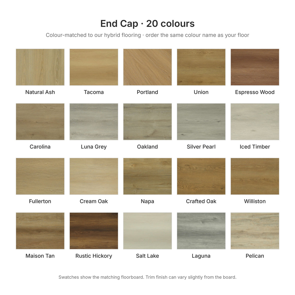 End cap available in 20 colours matched to the hybrid flooring range
